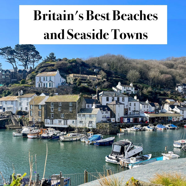 Britain's Best Beaches and Seaside Towns