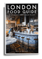 London Food Guide | 2024 Edition - The Best of Britain
